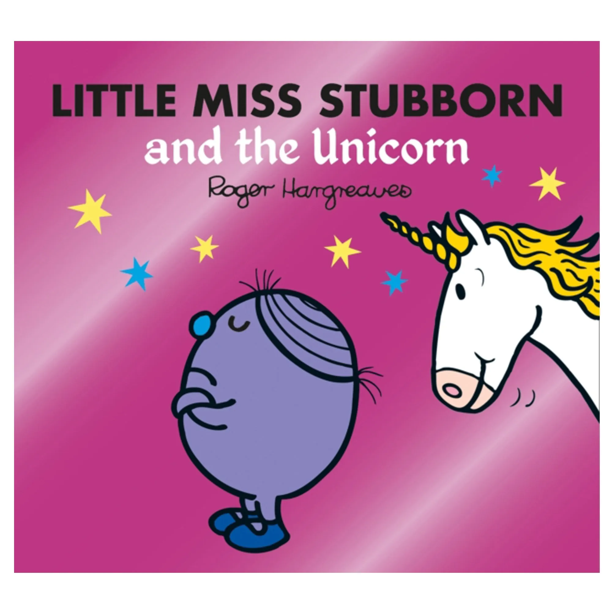Little Miss Stubborn and the Unicorn